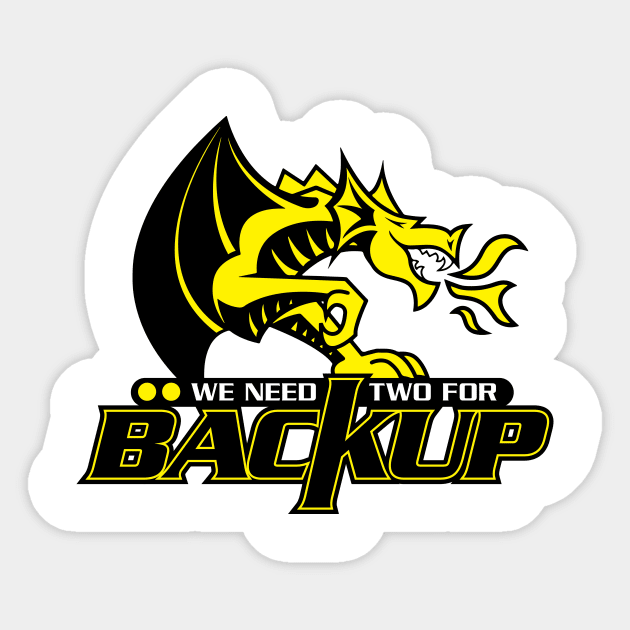 We Need Two For Backup Sticker by JasperAndHarley